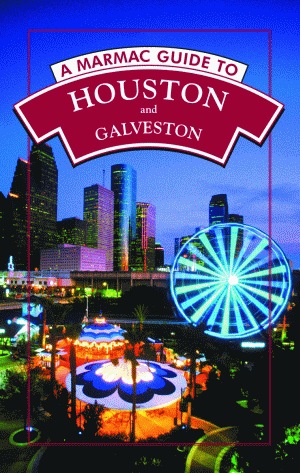 A Marmac Guide to Houston and Galveston: 6th Edition