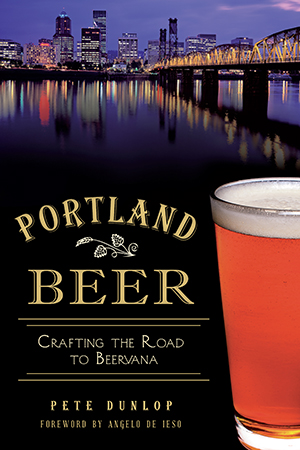 Portland Beer: Crafting the Road to Beervana