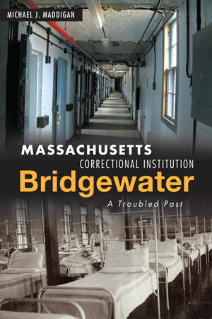 Massachusetts Correctional Institution-Bridgewater: A Troubled Past