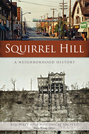 Squirrel Hill: A Neighborhood History