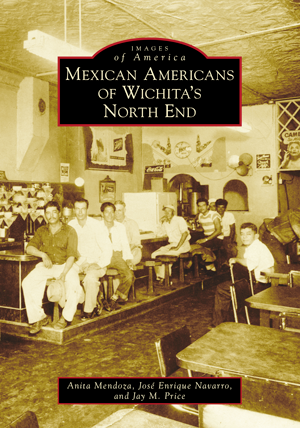 Mexican Americans of Wichita’s North End