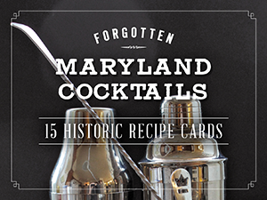 Forgotten Maryland Cocktails: 15 Historic Recipe Cards