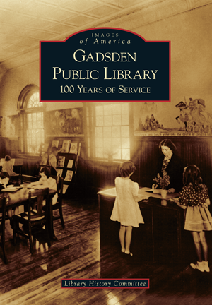 Gadsden Public Library: 100 Years of Service