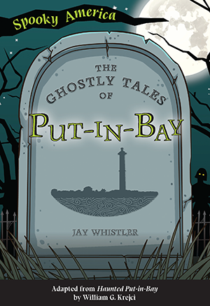 The Ghostly Tales of Put-in-Bay