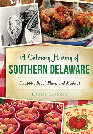 A Culinary History of Southern Delaware