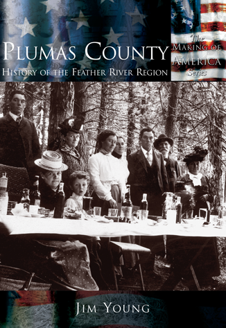 Plumas County: History of the Feather River Region