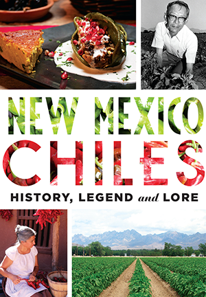 New Mexico Chiles: History, Legend and Lore