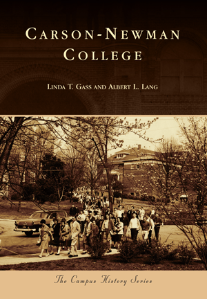 Carson-Newman College by Linda T. Gass and Albert L. Lang | Arcadia ...