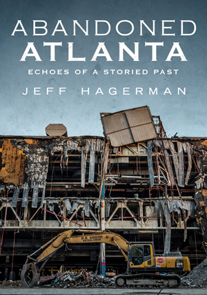 Abandoned Atlanta: Echoes of a Storied Past