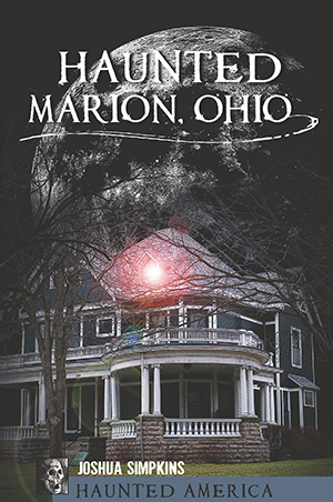Haunted Marion, Ohio