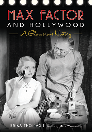 Max Factor and Hollywood: A Glamorous History