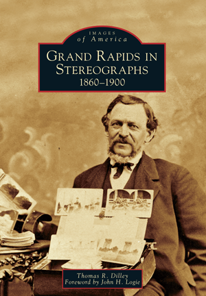 Grand Rapids in Stereographs: 1860-1900