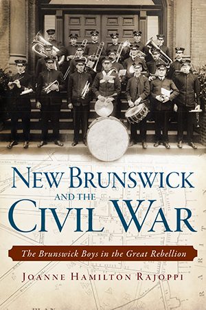 New Brunswick And The Civil War: The Brunswick Boys In The Great ...