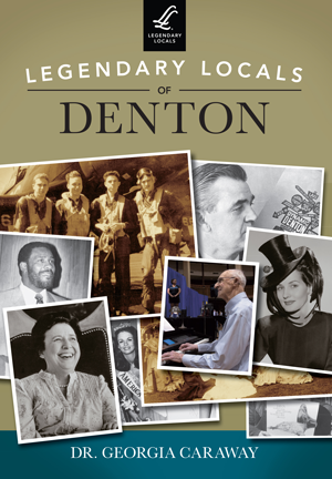 Legendary Locals of Denton