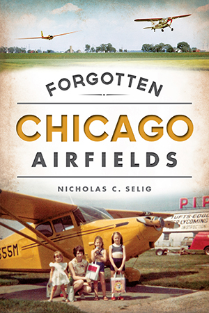 Forgotten Chicago Airfields