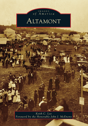 Altamont by Keith C. Lee, Foreword by the Honorable John J. McEneny ...