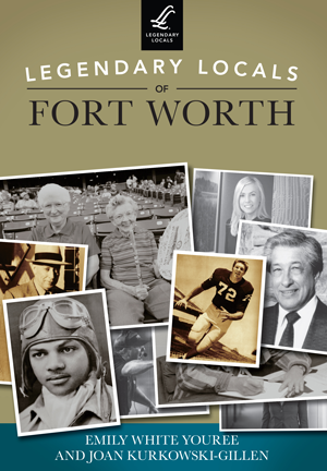 Legendary Locals of Fort Worth