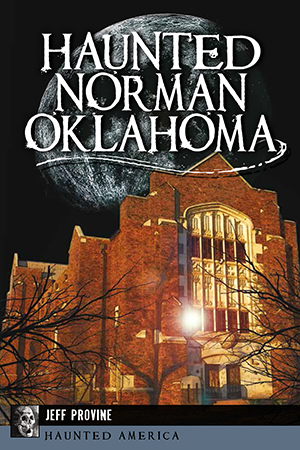 Haunted Norman, Oklahoma