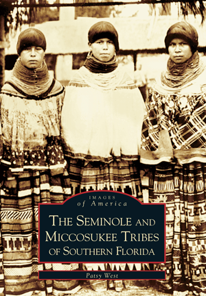 The Seminole and Miccosukee Tribes of Southern Florida