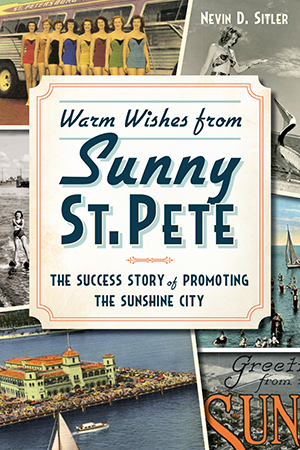 Warm Wishes from Sunny St. Pete: The Success Story of Promoting the Sunshine City