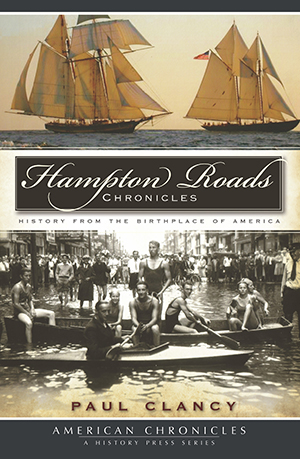 Hampton Roads Chronicles: History from the Brithplace of America