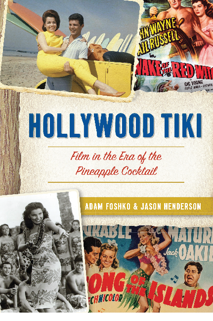 Hollywood Tiki: Film in the Era of the Pineapple Cocktail