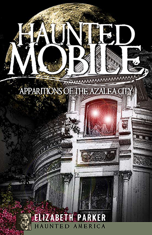 Haunted Mobile: Apparitions of the Azalea City