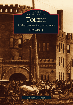 Toledo: A History in Architecture, 1890-1914