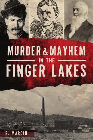 Murder & Mayhem in the Finger Lakes