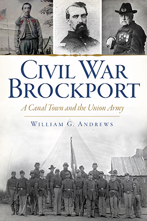 Civil War Brockport: A Canal Town and the Union Army