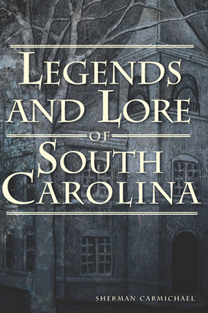 Legends and Lore of South Carolina