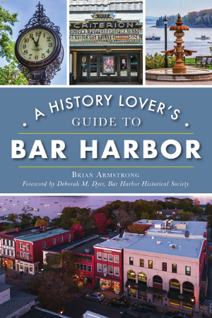 A History Lover's Guide to Bar Harbor
