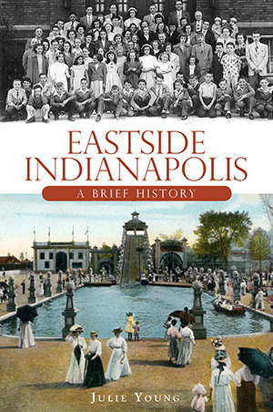 Eastside Indianapolis: A Brief History