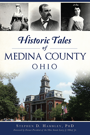 Historic Tales of Medina County, Ohio