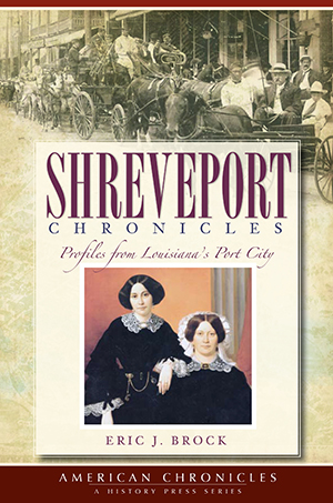 Shreveport Chronicles: Profiles From Louisiana's Port City