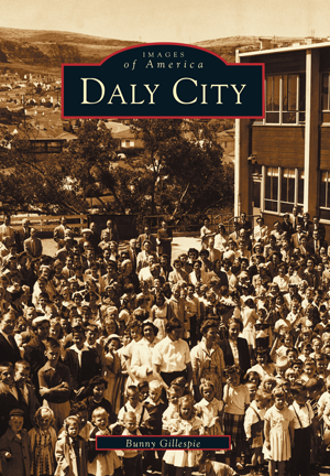 Daly City By Bunny Gillespie | Arcadia Publishing Books