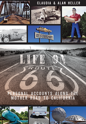 Life On Route 66: Personal Accounts Along the Mother Road to California