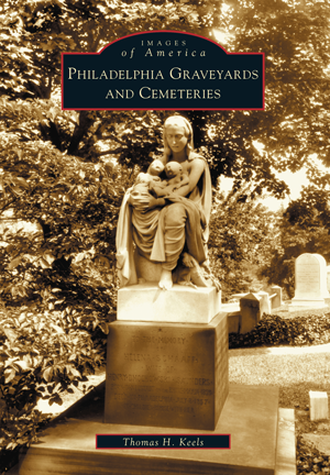 Philadelphia Graveyards and Cemeteries