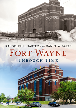 Fort Wayne Through Time