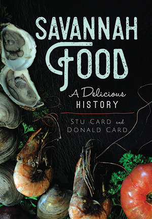 Savannah Food: A Delicious History