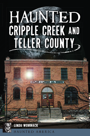 Haunted Cripple Creek and Teller County
