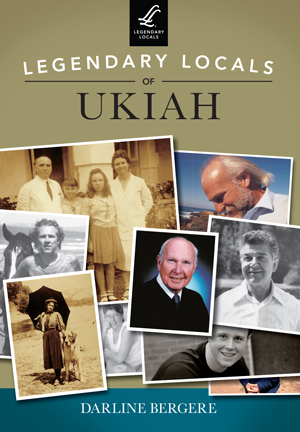 Legendary Locals of Ukiah