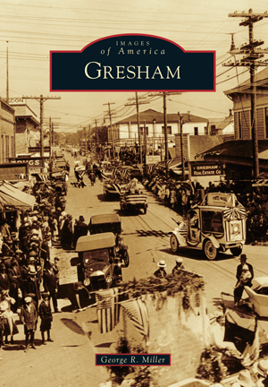 Gresham by George R. Miller | Arcadia Publishing Books