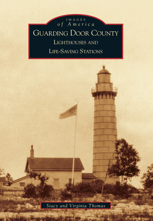 Guarding Door County: Lighthouses and Life-saving Stations