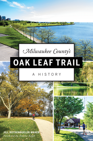 Milwaukee County’s Oak Leaf Trail: A History