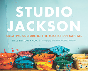 Studio Jackson: Creative Culture in the Mississippi Capital