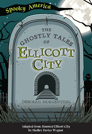 The Ghostly Tales of Ellicott City