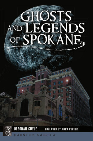 Ghosts and Legends of Spokane