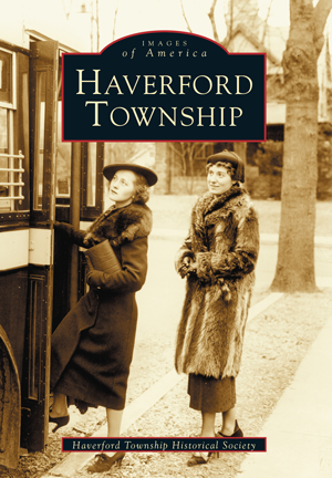 Haverford Township by Haverford Township Historical Society | Arcadia