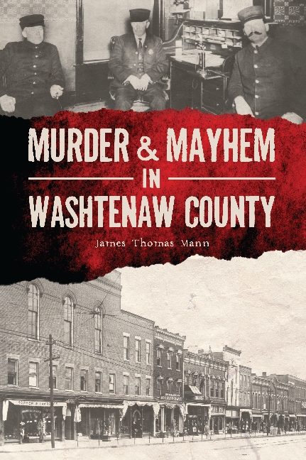 Murder & Mayhem in Washtenaw County